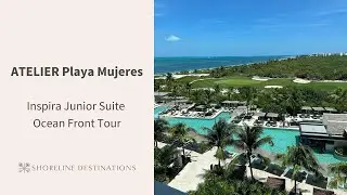 ATELIER Playa Mujeres Inspira Junior Suite Ocean Front Tour | Shoreline Destinations