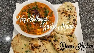 Veg Kolhapuri | Garlic Naan Recipe | Restaurant Style Veg Kolhapuri Recipe  | Deeps Kitchen Marathi