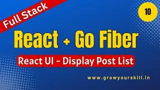 React and Go Fiber | Full Stack Golang Project | Part 10 | Grow Your Skill