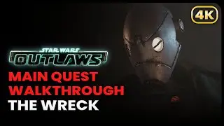Main Quest the Wreck - Walkthrough - Star Wars Outlaw
