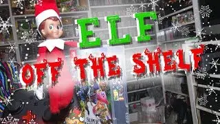 Elf Off The Shelf!!!