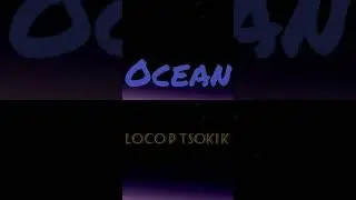 LOCO PARA EL FLOW__TSOKI K - OCEAN (PROD BY JAMES)