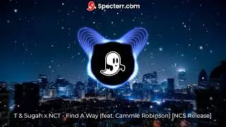 T & Sugah x NCT - Find A Way (feat. Cammie Robinson) [NCS Release]