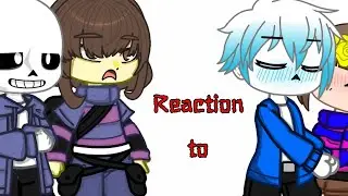 °•° Реакция Санса и Фриск на Франс// Reaction Sans and Frisk to Frans // Gacha Nox °•°