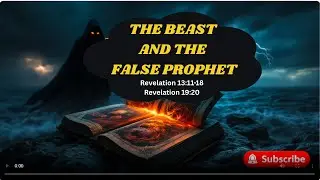 THE BEAST AND THE FALSE PROPHET – Unmasking Satan’s Final Deception