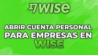 Cómo abrir una cuenta personal para empresas en Wise