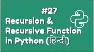 Recursion And Recursive Function In Python | Python For Absolute Beginner In Hindi#27