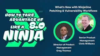 NinjaOne 8.0 Week, Day 4: What's New with NinjaOne Patching & Vulnerability Workflows