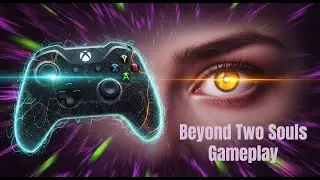 Beyond: Two Souls Gameplay