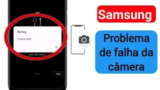 Como corrigir o problema de falha da câmera Samsung | Aviso de problema de falha da câmera.