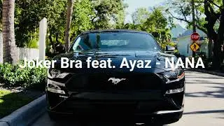 Joker Bra feat. Ayaz - NANA
