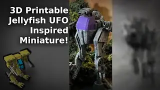 Creating a 3D Printable Jellyfish UFO Inspired Tabletop Gaming Miniature