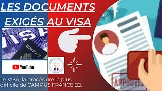 CAMPUS FRANCE: LES DOCUMENTS DU VISA FRANCE ( BIEN EXPLIQUÉ)