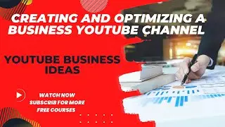 Creating and optimising a business YouTube channel-YouTube all about-Digital world video nr4