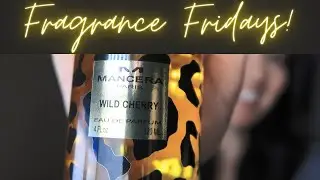 Fragrance Fridays- Mancera- Wild Cherry