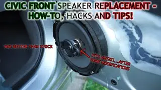 Honda Civic Front Speaker Replacement - How-To, Hacks and Tips!