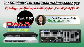 How To install MikroTik And DMA Radius Manager | Configure Network Adapter For CentOS 7 Part # 07