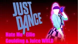 Just Dance 2020 Fan Fitted  Hate Me - Ellie Goulding, Juice WRLD