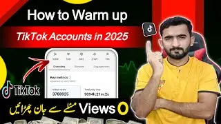 How to Warm up Tiktok new account in 2025 | TikTok Zero Views Problem | TikTok Warmup Kaise Kare