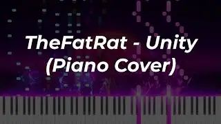 TheFatRat - Unity (Piano Cover)