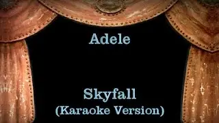 Adele - Skyfall - Lyrics (Karaoke Version)