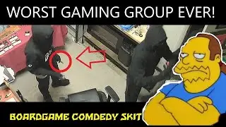 Worst Boardgame group EVER! Comedic skit.
