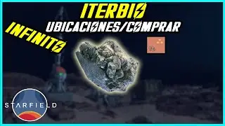 STARFIELD - DÓNDE ENCONTRAR ITERBIO EN STARFIELD (UBICACIÓN/COMPRAR/VENDEDORES)