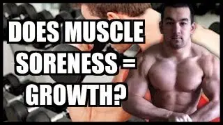 Does Muscle Soreness Mean Growth?