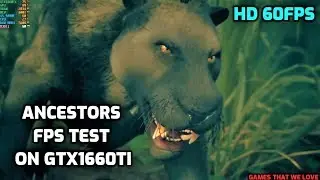 Ancestors The Humankind Odyssey FPS Test On GTX1660Ti/1080p/High Settings/60FPS/First 10 Minutes