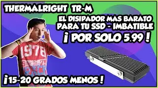 EL DISIPADOR MÁS BARATO PARA UN SSD POR 5.99 ¡15 A 20 GRADOS MENOS! THERMALRIGHT TR-M ¡IMBATIBLE!