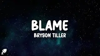 Bryson Tiller - Blame (Lyrics)