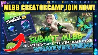 MLBB CREATORCAMP | NO THEME LIMIT EVENTS SEIZE YOUR CHANCE TO WIN DIAMONDS
