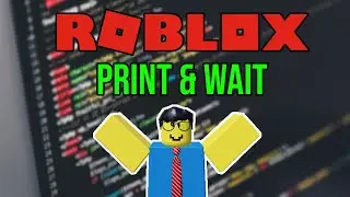 Roblox Scripting Tutorial #1: Printing & Wait()