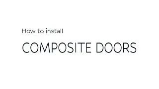 How to install Composite Doors