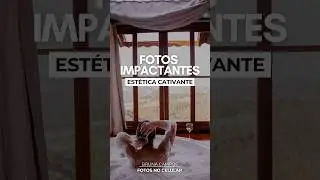 FOTOS IMPACTANTES | ESTÉTICA CATIVANTE - Dica para fotos #dicas #fotos #estetica #fotoscomcelular