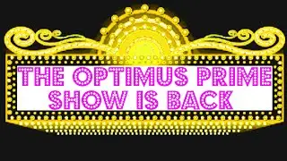 The Optimus Prime Show Episode 2 - TRAILER