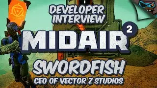 Developer Interview - MIDAIR 2 - Swordfish: CEO of Vector Z Studios