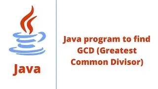 Java program to find GCD (Greatest Common Divisor)