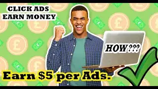 Click Ads Earn Money 💰 watch ads and earn $5 dollars per Ad with proof👍 website click ads earn money