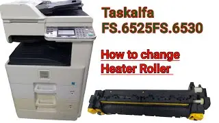 How to change Heater Roller in Taskalfa FS-6520 FS-6530