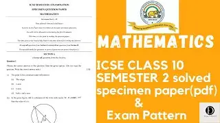 Mathematics ICSE class 10 semester 2 solved specimen paper and exam pattern| By Divya Sabharwal
