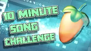 10 Minute Music Challenge [FL Studio 12]