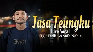 JASA TEUNGKU_ LIVE TGK FADLI AS SAFA NAHLA