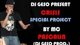 Mc Pascalin - Crisis special project (Dj Geso prod.)