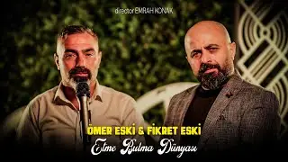 Ömer Eski & Fikret Eski - Etme Bulma Dünyası