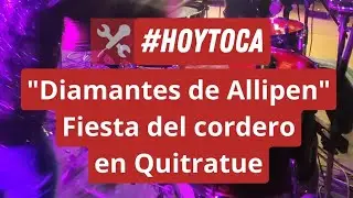 #hoytoca #sonidoenvivo para los @losdiamantesdeallipen_oficial en #quitratue
