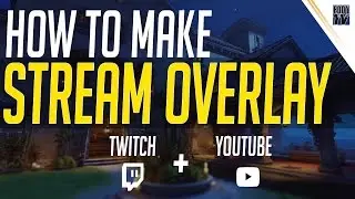 How to create a Twitch Overlay | Streaming Overlay Tutorial - Create Twitch Overlay