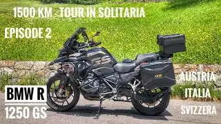 BMW R 1250 GS - ITINERARIO TRA ITALIA SVIZZERA E AUSTRIA - Episode 2