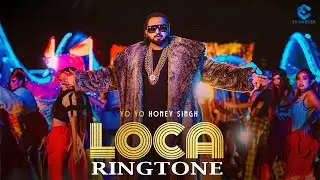 LOCA - Yo Yo Honey Singh | Ringtone | whatsapp status video