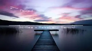 Zhu - Faded (Hi Rez x Rekstarr Remix)